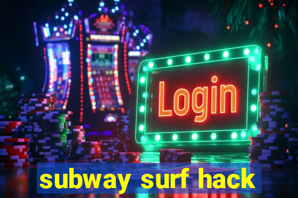 subway surf hack